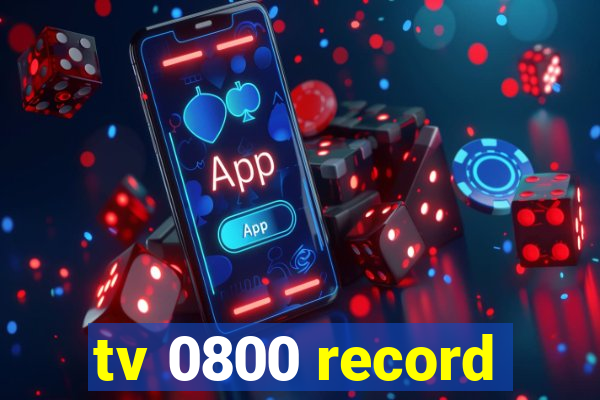 tv 0800 record